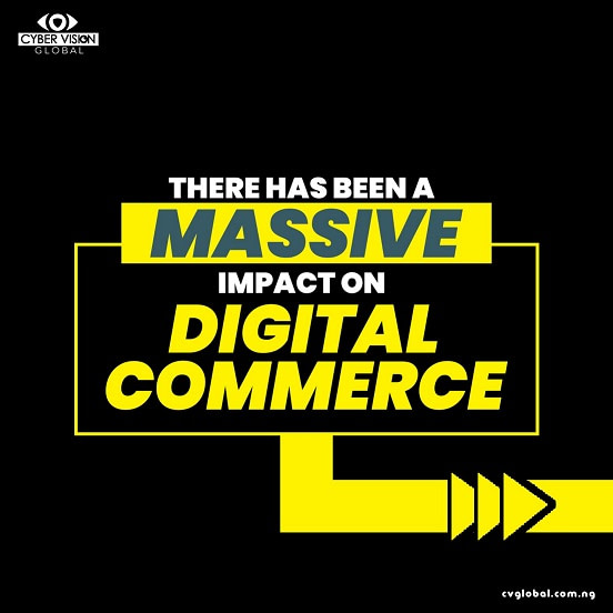 There Has Been A Massive Impact On Digital Commerce